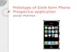 Prototype of Sixth form Phone Prospectus application Joseph Mathews