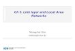 Ch 5. Link layer and Local Area Networks Myungchul Kim