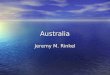 Australia Jeremy M. Rinkel. The Land Mountains and Plateaus Mountains and Plateaus –Great Dividing Range Stretches along the East Coast from Cape York