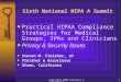 Copyright 2003 Fleisher & Associates1 Sixth National HIPA A Summit  Practical HIPAA Compliance Strategies for Medical Groups, IPAs and Clinicians  Privacy