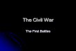 The Civil War The First Battles. Fort Sumter South seized federal property as they seceded South seized federal property as they seceded Lincoln could