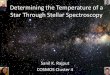Determining the Temperature of a Star Through Stellar Spectroscopy Sanil K. Rajput COSMOS Cluster 4