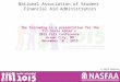 National Association of Student Financial Aid Administrators © 2015 NASFAA The following is a presentation for the Tri-State ASFAA’s 2015 Fall Conference