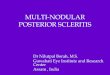 MULTI-NODULAR POSTERIOR SCLERITIS Dr Nilutpal Borah, M.S. Guwahati Eye Institute and Research Center Assam, India