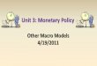 Unit 3: Monetary Policy Other Macro Models 4/19/2011