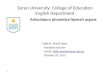 Soran University- College of Education English Department Articulatory phonetics/Speech organs Talib M. Sharif Omer Assistant lecturer