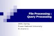 File Processing : Query Processing 2008, Spring Pusan National University Ki-Joune Li