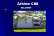 Arklow CBS 2012/2014 Arklow CBS 2012/2014. Leaving Certificate Subject Options Leaving Certificate Subject Options Core Subjects English Irish Mathematics