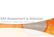 ERP Assessment & Selection Presented by: Khaled Omar: 800-05-0269