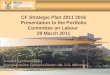 Compensation Fund Strategic Plan 2011 - 2016 1 CF Strategic Plan 2011 2016 Presentation to the Portfolio Committee on Labour 29 March 2011 CF Strategic