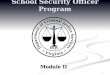 1 School Security Officer Program Module II. 2 School Security Officer Program Module II: Key Legal Issues Presented by the Virginia Department of Criminal