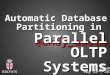@andy_pavlo Automatic Database Partitioning in Parallel OLTP Systems SIGMOD May 22 nd, 2012