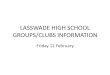LASSWADE HIGH SCHOOL GROUPS/CLUBS INFORMATION Friday 12 February