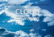 IT Applications 2011-2014 Theory Slideshows By Mark Kelly Vceit.com Version 2 – updated for 2016 CLOUD COMPUTING CLOUD COMPUTING