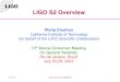 23/7/2003LIGO Document G030342-00-C1 LIGO S2 Overview Philip Charlton California Institute of Technology On behalf of the LIGO Scientific Collaboration