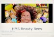 Honeysuckle Middle School HMS Beauty Bees Club Advisor: Mrs.Cole 1