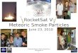 RocketSat VI Meteoric Smoke Particles June 23, 2010 Colorado Space Grant Consortium RocketSat VI 1