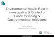 Environmental Health Role in Investigation & Control of Food Poisoning & Gastrointestinal Infections Hilary Byrne Belfast City Council