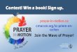 Contest! Win a book! Sign up. Christ-centred. Spirit-empowered. Mission-focused. cmacan.org prayer-in-motion.ca cmacan.org/la-priere-en- action Join the