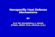 Nonspecific Host Defense Mechanisms BY Prof. DR. Zainalabideen A. Abdulla, DTM&H., MRCPI, Ph.D., FRCPath. (U.K.)