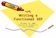 Writing a Functional IEP October 15, 2008 Kristin M. Kosmerl & Lisa Stetler