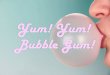 Have you ever looked on a package of bubble gum to see what it was made of? The gum in bubble gum is made of sugar, flavorings and two different kinds
