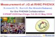 K. Barish Kenneth N. Barish ( for Kinichi Nakano) for the PHENIX Collaboration CIPANP 2009 San Diego, CA 26-31 May 2009 Measurement of  G at RHIC PHENIX
