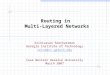 Routing in Multi-Layered Networks Srinivasan Seetharaman Georgia Institute of Technology Case Western Reserve University March 2007