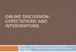 ONLINE DISCUSSION: EXPECTATIONS AND INTERVENTIONS Marc Thompson, Ph.D., Instructional Designer, Academic Outreach, University of Illinois