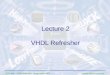 George Mason University ECE 448  FPGA and ASIC Design with VHDL VHDL Refresher Lecture 2