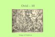 Ovid  10 Songs of Orpheus. Ganymede The Trojan prince loved by Jupiter, who, taking the form of an eagle, abducted him
