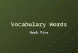 Vocabulary Words Week Five. Conspicuous Adjective Clearly visible A trench coat and funny mustache does not hide your appearance; in fact, it makes you