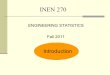 INEN 270 ENGINEERING STATISTICS Fall 2011 Introduction