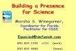 Building a Presence for Science Marsha S. Winegarner, Coordinator for Florida Facilitator for CSSS 850.892.1200 x101 (work) 850.892.4888