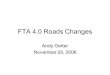 FTA 4.0 Roads Changes Andy Oetter November 29, 2006