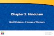 Chapter 3: Hinduism World Religions: A Voyage of Discovery DOC ID #: TX003940