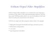 Erbium Doped Fiber Amplifiers Erbium Doped Fiber Amplifiers are considered the most important invention of the 1990s in the telecommunication industry