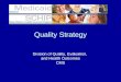 Quality Strategy Division of Quality, Evaluation, and Health Outcomes CMS