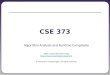 1 CSE 373 Algorithm Analysis and Runtime Complexity slides created by Marty Stepp