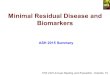 Minimal Residual Disease and Biomarkers ASH 2015 Summary 57th ASH Annual Meeting and Exposition. Orlando, FL