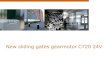 New sliding gates gearmotor C720 24V. Summary  Why a 24V operator?  USPs  Technical specifications