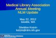 Medical Library Association Annual Meeting NLM Update May 22, 2012 Seattle, WA Sheldon Kotzin