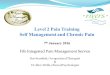 Fife Integrated Pain Management Service Ros Standish, Occupational Therapist  Dr Alice Wells, Clinical Psychologist Level 2 Pain Training Self Management
