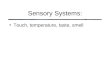Sensory Systems: Touch, temperature, taste, smell