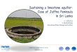 Www.iwmi.org Water for a food-secure world Sustaining a limestone aquifer: Case of Jaffna Peninsula in Sri Lanka A.Sutharsiny H. Manthrithilake International