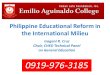 Philippine Educational Reform in the International Milieu Isagani R. Cruz Chair, CHED Technical Panel on General Education 0919-976-3185