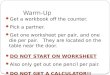 Warm-Up Get a workbook off the counter. Pick a partner