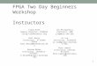 FPGA Two Day Beginners Workshop Instructors 1 Craig Kief Deputy Director, COSMIAC Karl Henry Instructor, JF Drake State