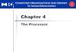 Chapter 4 The Processor. Review: MIPS (RISC) Design Principles Simplicity favors regularity fixed size instructions small number of instruction formats