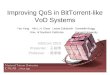 Improving QoS in BitTorrent-like VoD Systems Yan Yang Alix L.H. Chow Leana Golubchik Dannielle Bragg Univ. of Southern California Harvard University InfoCom